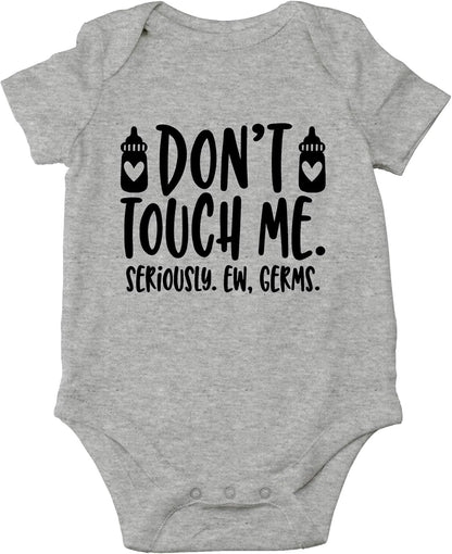 Don'T Touch Me. Seriously. Ew, Germs Baby Bodysuit Funny Adorable Newborn Cute Romper Clothing